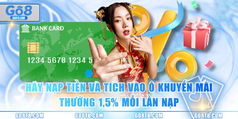 Hãy nạp tiền và tích vào ô khuyến mãi "THƯỞNG 1,5% MỖI LẦN NẠP"
