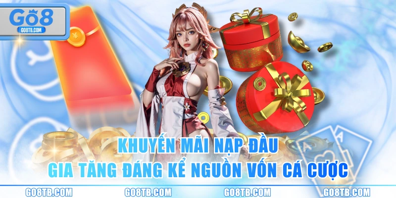 Khuyến mãi nạp đầu gia tăng đáng kể nguồn vốn cá cược